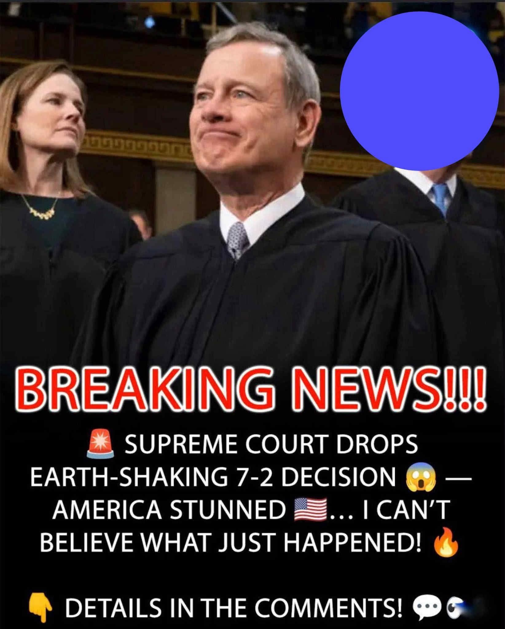 SUPREME COURT DROPS EARTH-SHAKING 7-2 DECISION