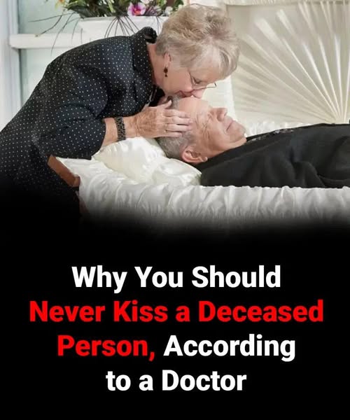Consequences of kissing a deceased person, what you should know