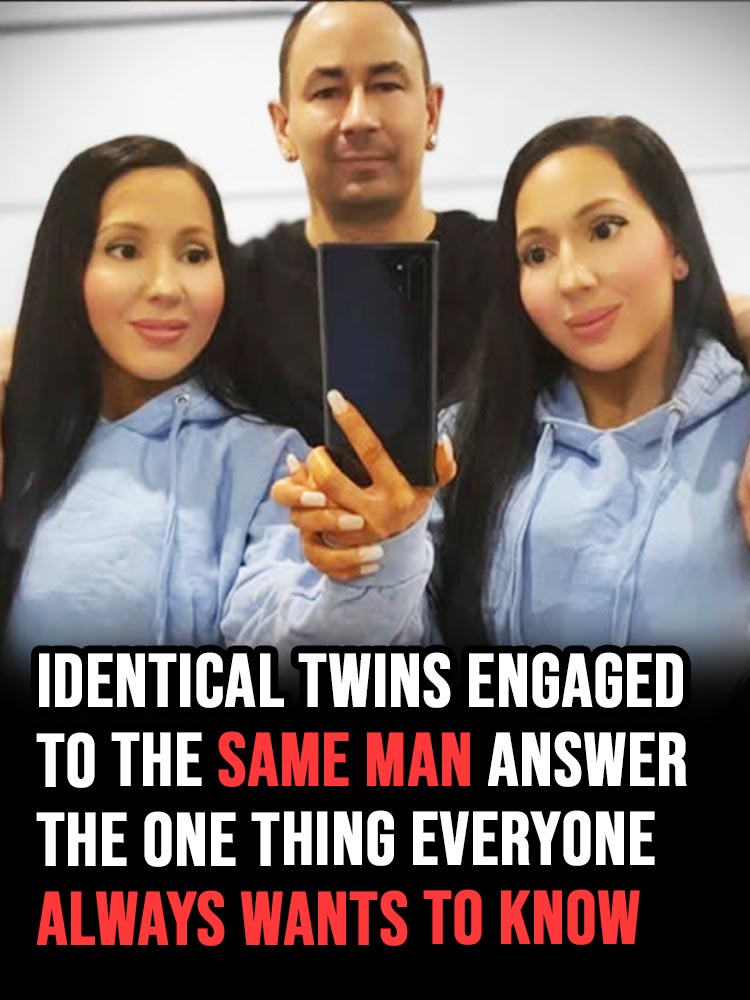 ‘World’s most identical twins’ engaged to the same man answer the one thing everyone always wants to know